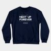 Next Up Forever Crewneck Sweatshirt Official Ajr Band Store