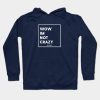 Wow Im Not Crazy Hoodie Official Ajr Band Store