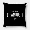 Im Not Famous Throw Pillow Official Ajr Band Store